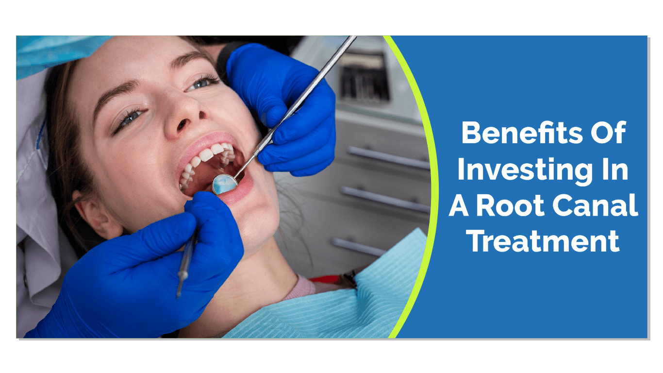 Benefits Of Investing In A Root Canal Treatment